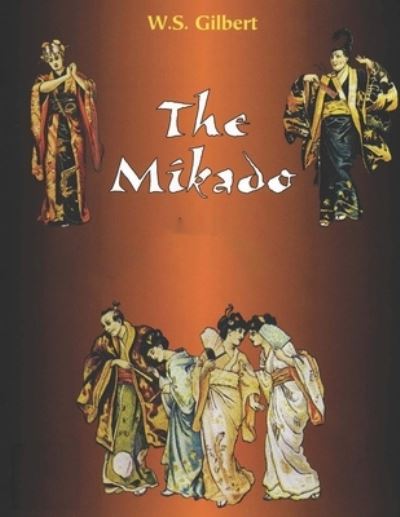 Cover for W S Gilbert · The Mikado (Paperback Book) (2021)