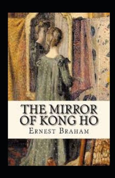 Cover for Ernest Bramah · The Mirror of Kong Ho Illustrated (Paperback Book) (2021)