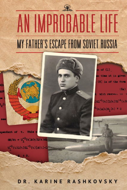 Dr. Karine Rashkovsky · An Improbable Life: My Father's Escape from Soviet Russia (Hardcover Book) (2024)