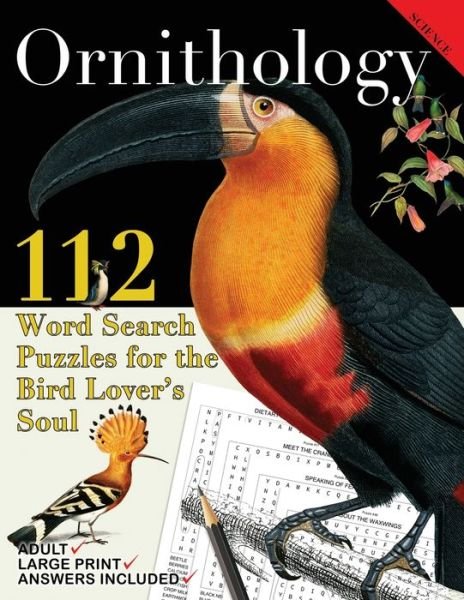 Cover for Nola Lee Kelsey · Ornithology: 112 Word Search Puzzles for the Bird Lover's Soul - The Life Science Word Search Collection (Paperback Bog) [Large type / large print edition] (2022)