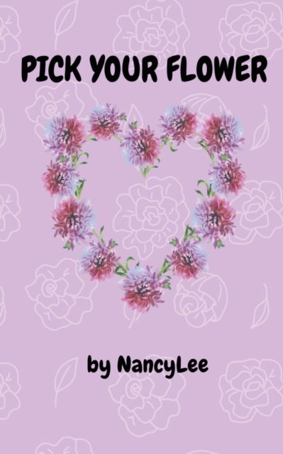 Cover for Nancy Lee · Pick your flower (Pocketbok) (2022)