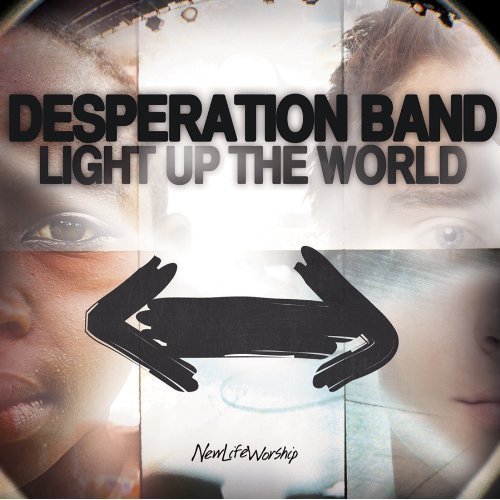 Light Up The World - Desperation Band - Musik - INTEGRITY - 0000768469125 - 15. September 2009