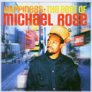 Happiness; the Best O - Rose Michael - Musique - REGGAE - 0011661777125 - 17 août 2004