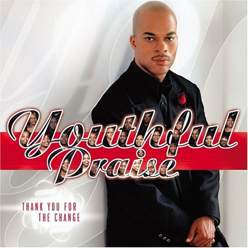 Thank You for the Change - Youthful Praise - Music - LIGHT RECORDS - 0015095576125 - June 29, 2004