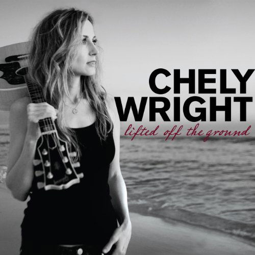 Lifted off the Ground - Chely Wright - Muziek - COUNTRY - 0015707808125 - 4 mei 2010