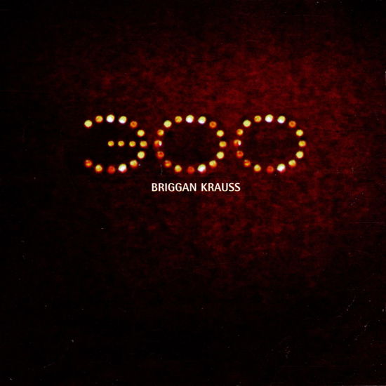 Cover for 300 · Krauss, Briggan (CD) (2008)
