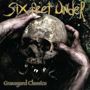 Graveyard Classics - Six Feet Under - Musik - METAL BLADE RECORDS - 0039841434125 - 7 januari 2013