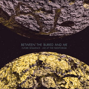 Cover for Between the Buried and Me · Future Sequence: Live at the Fidelitorium (DVD/CD) (2014)