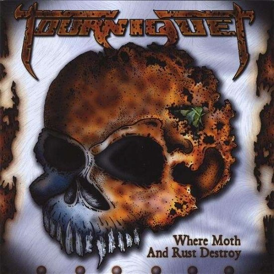 Cover for Tourniquet · Where Moth and Rust Destroy (CD) (2003)