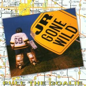 Jr. Gone Wild · Pull The Goalie (CD) (1993)