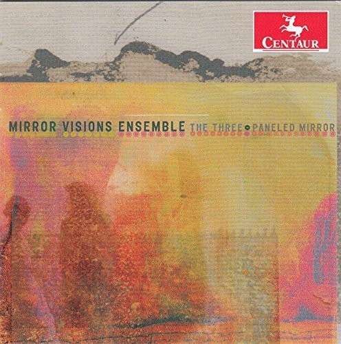 Mirror Visions Ensemble: the Three-paneled Mirror - Thomas / Mirror Visions Ensemble - Musiikki - CTR - 0044747338125 - tiistai 12. toukokuuta 2015