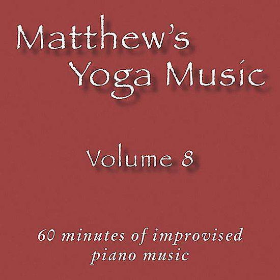 Matthew's Yoga Music 8 - Matt Johnson - Musiikki - Dolce & Nuit Productions - 0045011290125 - tiistai 21. syyskuuta 2010