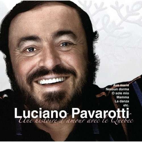 Cover for Luciano Pavarotti · Une Histoire D'amour Avec Le Quebec (CD) (2010)