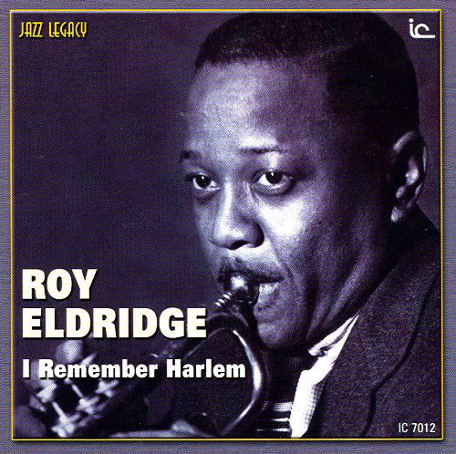 I Remember Harlem - Roy Eldridge - Musiikki - INNER CITY RECORDS - 0077712770125 - tiistai 17. elokuuta 2010