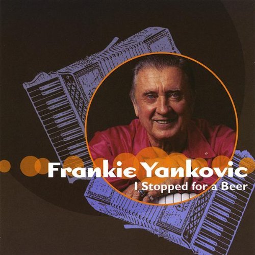 Cover for Frankie Yankovic · I Stopped for a Beer (CD) (2010)