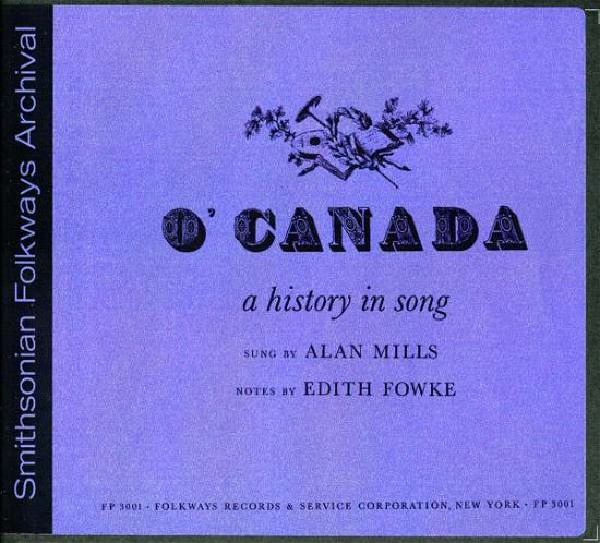 Cover for Alan Mills · O' Canada: a History in Song (CD) (2016)
