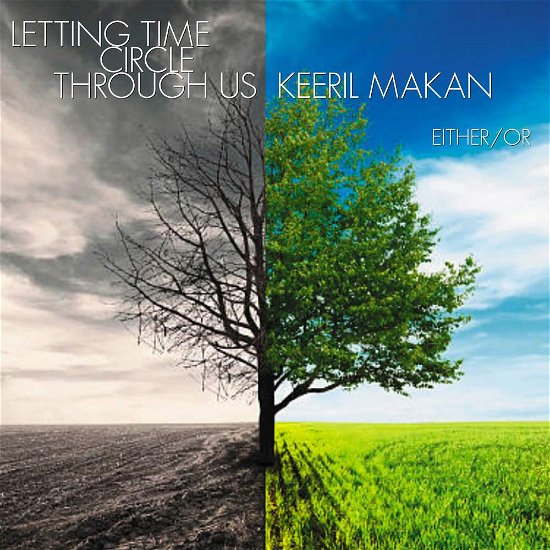 Cover for Keeril Makan / R Greenberg / D Shively / D Lippe / T Kigawa · Keeril Makan: Letting Time Circle Through (CD) (2017)
