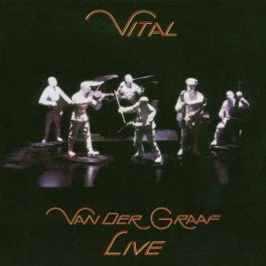 Cover for Van Der Graaf Generator · Vital (Live) (CD) [Remastered edition] (2011)