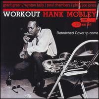 Workout - Hank Mobley - Muziek - Blue Note Records - 0094633777125 - 7 februari 2006