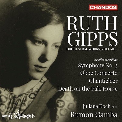 Koch / Bbc Phil. / Gamba · Ruth Gipps:Orchestral Music / Vol. 2: Symphony No. 3 / Oboe Concerto / Chanticleer / Death On The Pale Horse (CD) (2022)