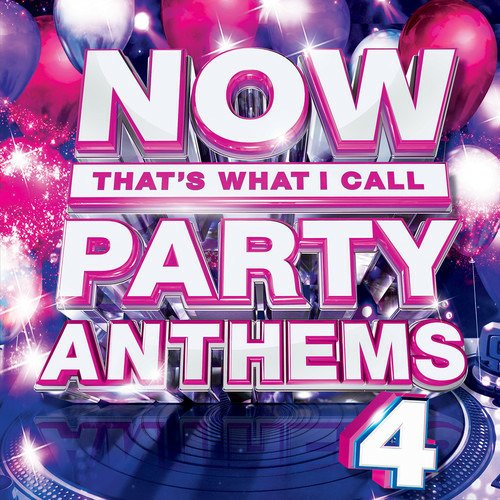 Now That's What I Call Party Anthems 4 - Now That's What I Call Party Anthems 4 - Música - UMG - 0190758635125 - 3 de agosto de 2018