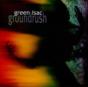 Cover for Green Isac · Groundrush (CD) (2014)