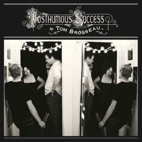 Cover for Tom Brosseau · Posthumous Success (CD) [Digipak] (2009)