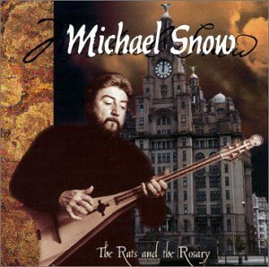 Cover for Michael Snow · Rats &amp; the Rosary (CD) (2001)