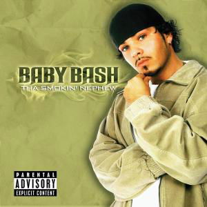 Smokin' Nephew - Baby Bash - Musik - UNIVERSAL - 0602498609125 - 23. september 2003