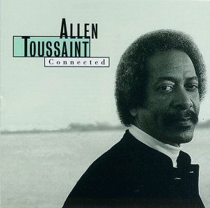 Connected - Allen Toussaint - Musik - NYNO - 0603343960125 - 10. februar 2000