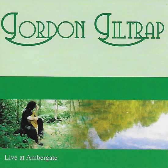 Cover for Gordon Giltrap · Live At Ambergate (CD) (2021)