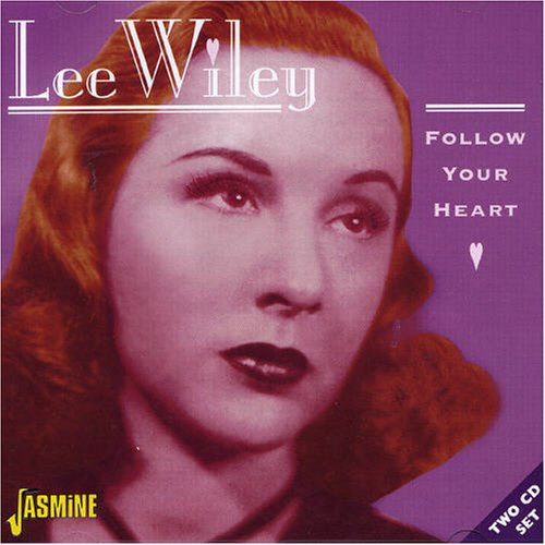 Follow Your Heart - Lee Wiley - Musikk - JASMINE - 0604988041125 - 9. mai 2005