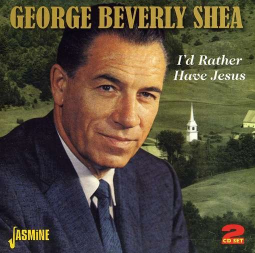ID Rather Have Jesus - George Beverly Shea - Música - JASMINE RECORDS - 0604988070125 - 23 de abril de 2012