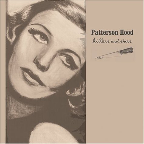 Killers And Stars - Patterson Hood - Muziek - NEW WEST RECORDS, INC. - 0607396605125 - 30 april 2004