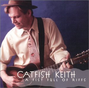 Fist Full of Riffs - Catfish Keoth - Musik - SOLID AIR - 0614145201125 - 25. september 2001