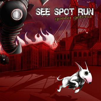 Cover for See Spot Run · Gonna Gotcha (CD) (2007)