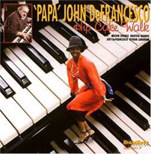 Cover for Papa John Defrancesco · Hip Cake Walk (CD) (2001)