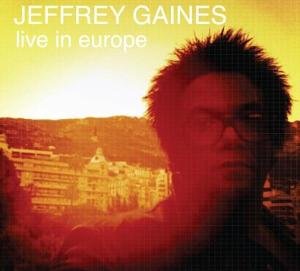 Cover for Jeffrey Gaines · Live In Europe (CD) (2016)