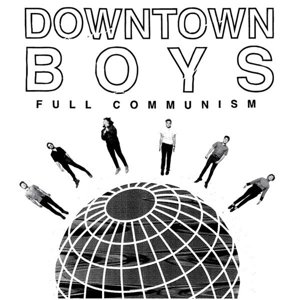 Cover for Downtown Boys · Full Communism (CD) [Digipak] (2015)