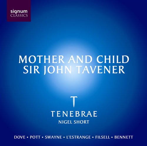 Mother And Child - Tavener - Muziek - SIGNUM CLASSICS - 0635212050125 - 14 augustus 2003