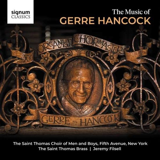 Music of Gerre Hancock - Saint Thomas Choir Of Men & Boys, Fifth Avenue, New York - Musiikki - SIGNUM CLASSICS - 0635212063125 - perjantai 23. huhtikuuta 2021
