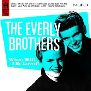 When Will I Be Loved - Everly Brothers - Muziek - COMPLETE R&R - 0636551080125 - 22 november 2007