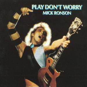 Cover for Mick Ronson · Play Don't Worry (CD) [Digipak] (2008)