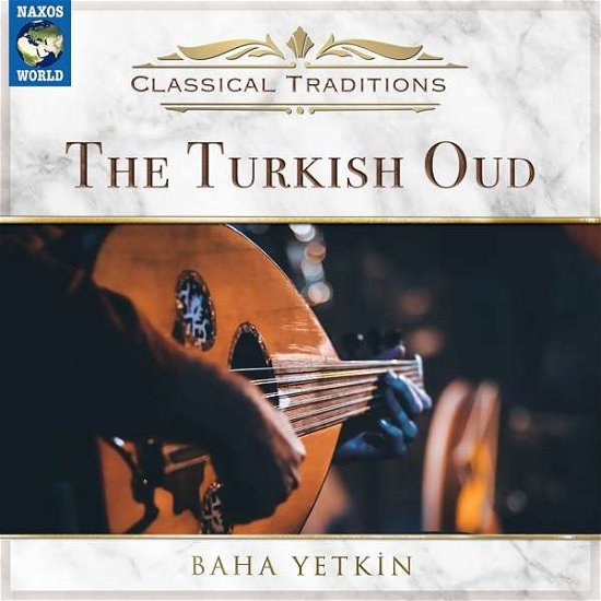 Cover for Baha Yetkin · Classical Traditions - The Turkish Oud (CD) (2021)