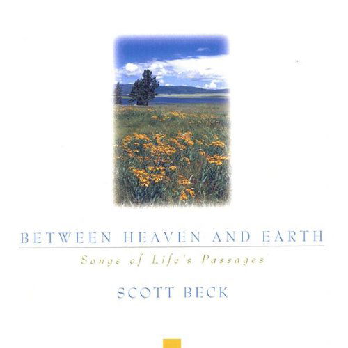 Between Heaven & Earth - Scott Beck - Music - Scott Beck - 0643157235125 - March 30, 2004