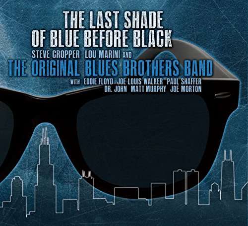 The Last Shade of Blue Before Black - The Original Blues Brothers Band - Music - BLUES - 0649435007125 - October 6, 2017