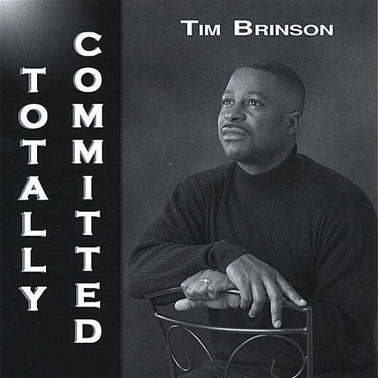 Totally Committed - Tim Brinson - Musiikki - CD Baby - 0656613737125 - tiistai 7. syyskuuta 2004