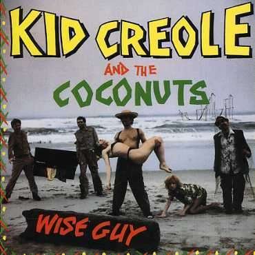 Cover for Kid Creole &amp; the Coconuts · Wise Guy (CD) (2005)
