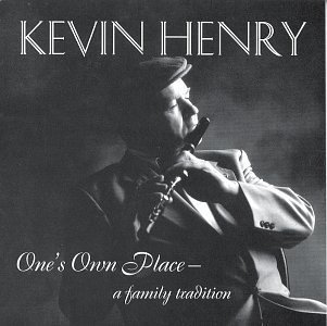 Ones Own Place a Family Tradition - Kevin Henry - Musiikki - Bogfire - 0665294200125 - tiistai 11. helmikuuta 2003