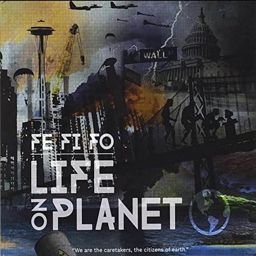 Cover for Fe Fi Fo · Life on Planet Earth (CD) (2016)
